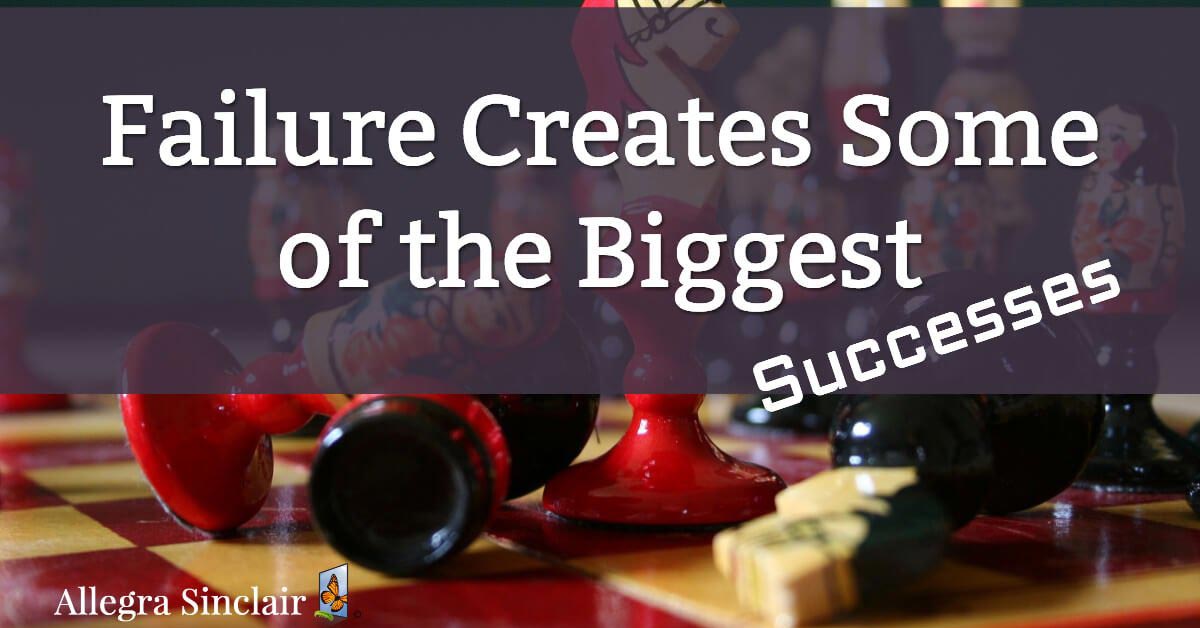 Failure Can Create Some of the Biggest Successes