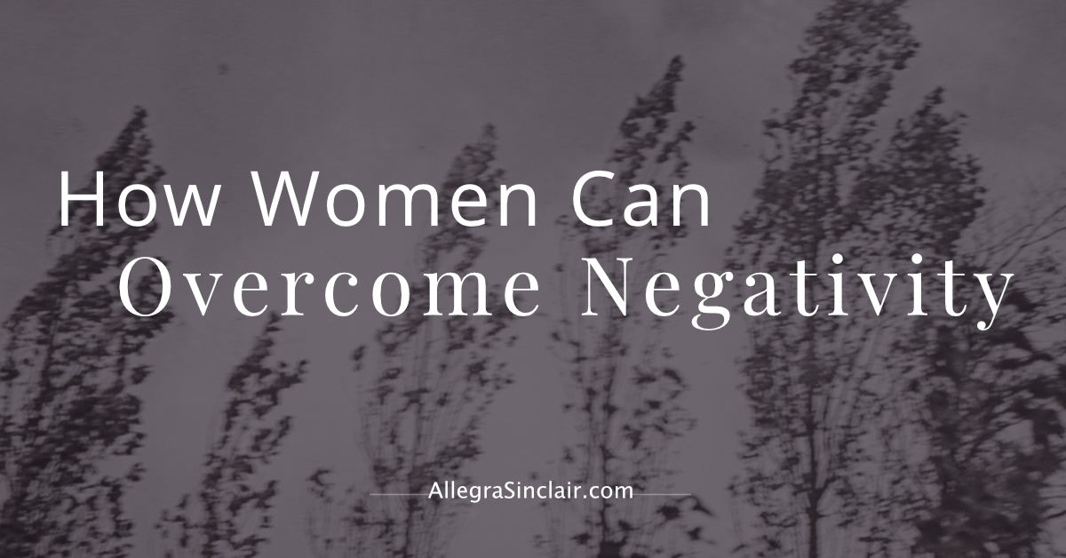 How Women Can Overcome Negativity