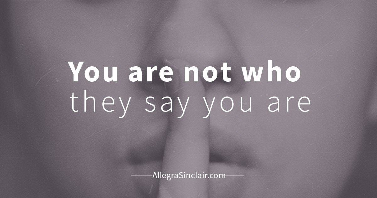 You Are Not Who Others Say You Are