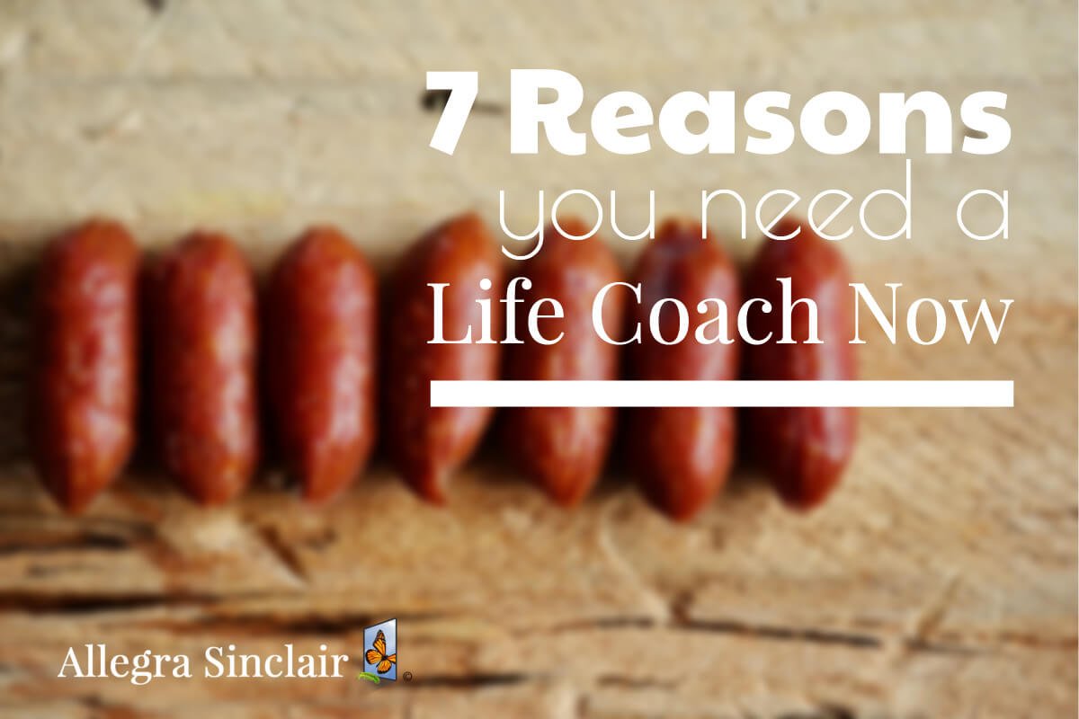 7 reasons life coach now