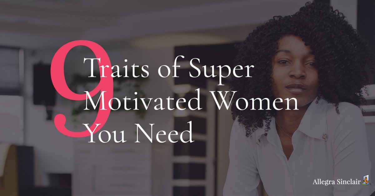 9 traits super motivated women